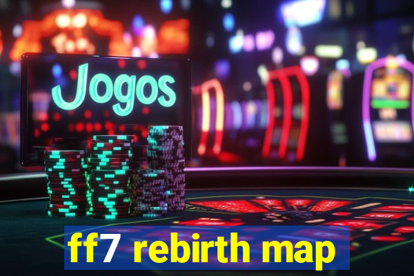 ff7 rebirth map